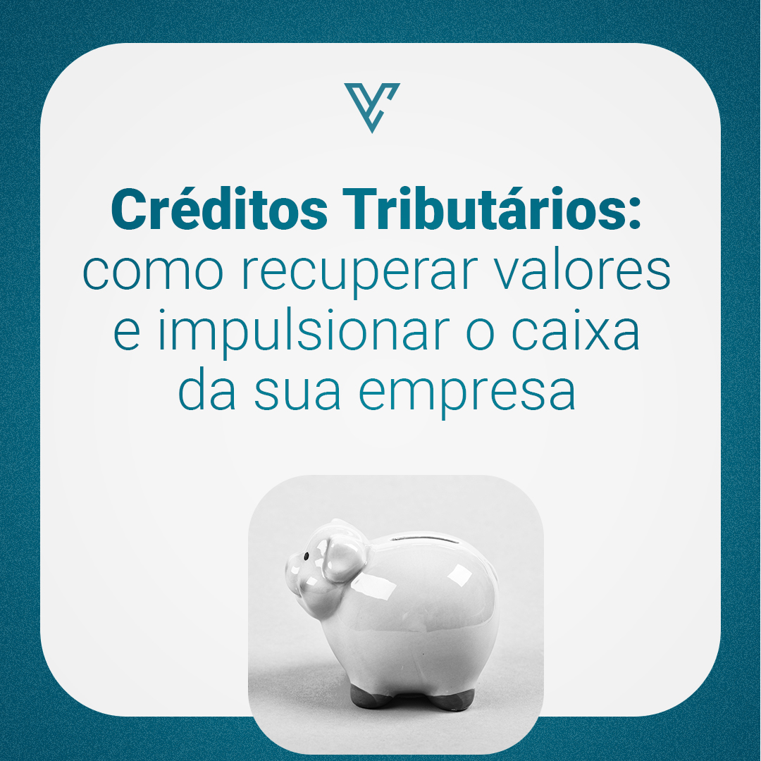 Créditos Tributários: como recuperar valores e impulsionar o caixa da sua empresa